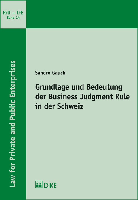 Grundlage und Bedeutung der Business Judgment Rule in der Schweiz - Sandro Gauch