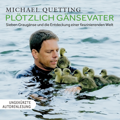 Pl&ouml;tzlich G&auml;nsevater - Michael Quetting