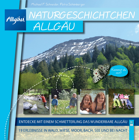 Naturgeschichtchen Allg&auml;u - Michael Schneider, Petra Sch&ouml;nberger