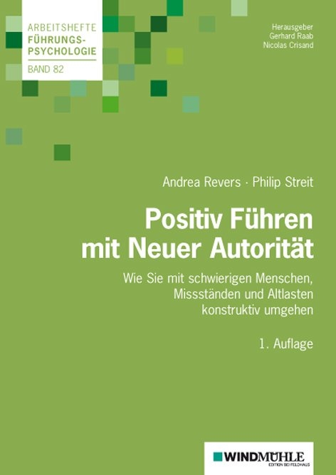 Positiv Führen mit Neuer Autorität - Andrea Revers, Philip Streit