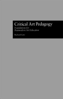 Critical Art Pedagogy -  Richard Cary