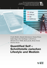 Quantified Self - Schnittstelle zwischen Lifestyle und Medizin - Ursula Meidert, Mandy Scheermesser, Yvonne Prieur, Stefan Hegyi, Kurt Stockinger, Gabriel Eyyi, Michaela Evers-W&ouml;lk, Mattis Jacobs, Britta Oertel, Heidrun Becker