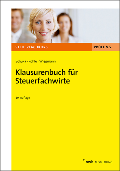 Klausurenbuch f&uuml;r Steuerfachwirte - Volker Schuka, Hans-Joachim R&ouml;hle, Thomas Wiegmann