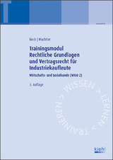 Trainingsmodul Rechtliche Grundlagen und Vertragsrecht für Industriekaufleute - Beck, Karsten; Wachtler, Michael