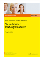 Steuerberater-Pr&uuml;fungsklausuren - Franz-Josef Bader, J&ouml;rg Koltermann, Martin Stirnberg, Ralf Walkenhorst