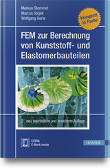 FEM zur Berechnung von Kunststoff- und Elastomerbauteilen - Stommel, Markus; Stojek, Marcus; Korte, Wolfgang