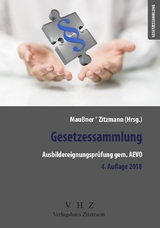Gesetzessammlung Ausbildereignungsprüfung gem. AEVO - Maußner, Marcus; Zitzmann, Jörg