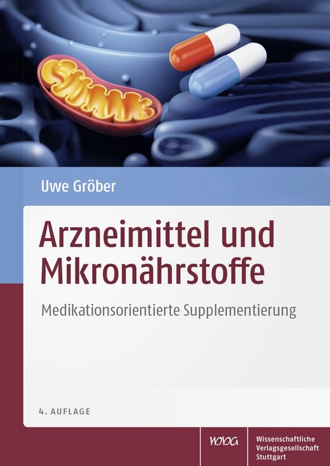 Arzneimittel und Mikron&auml;hrstoffe - Uwe Gr&ouml;ber