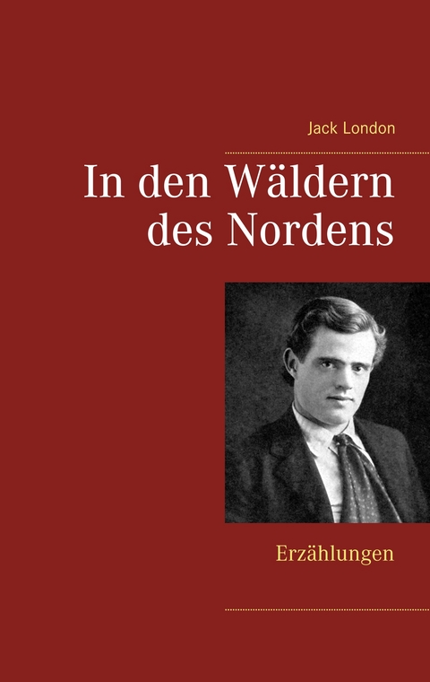 In den W&auml;ldern des Nordens - Jack London