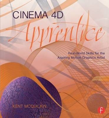 Cinema 4D Apprentice -  Kent McQuilkin