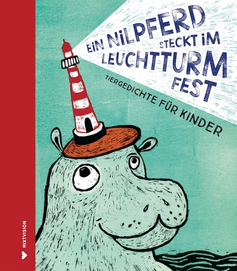 Ein Nilpferd steckt im Leuchtturm fest - Tanja D&uuml;ckers, Michael Augustin, Heinz Janisch, Mathias Jeschke, Arne Rautenberg, Ulrike Almut Sandig