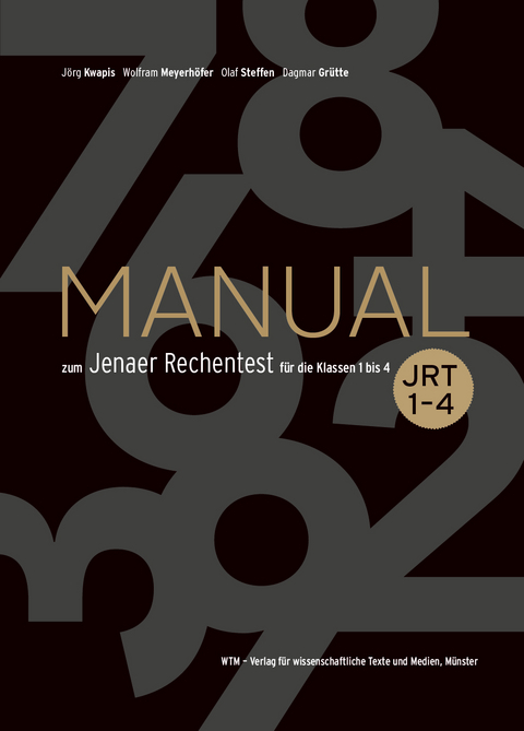 Manual zum Jenaer Rechentest f&uuml;r die Klassen 1 bis 4 - J&ouml;rg Kwapis, Wolfram Meyerh&ouml;fer, Olaf Steffen, Dagmar Gr&uuml;tte