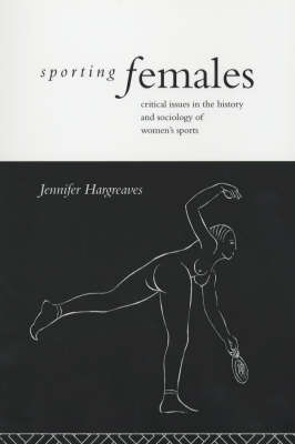 Sporting Females -  Jennifer Hargreaves