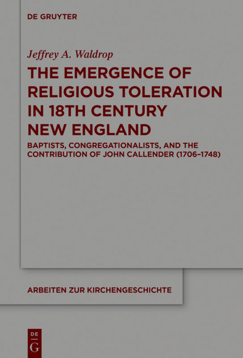The Emergence of Religious Toleration in Eighteenth-Century New England - Jeffrey A. Waldrop