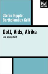 Gott, Aids, Afrika - Stefan Hippler, Bartholom&auml;us Grill