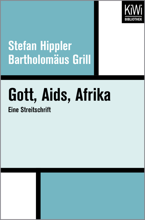 Gott, Aids, Afrika - Stefan Hippler, Bartholom&auml;us Grill