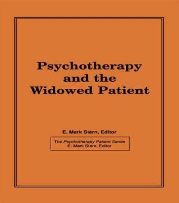 Psychotherapy and the Widowed Patient -  E Mark Stern