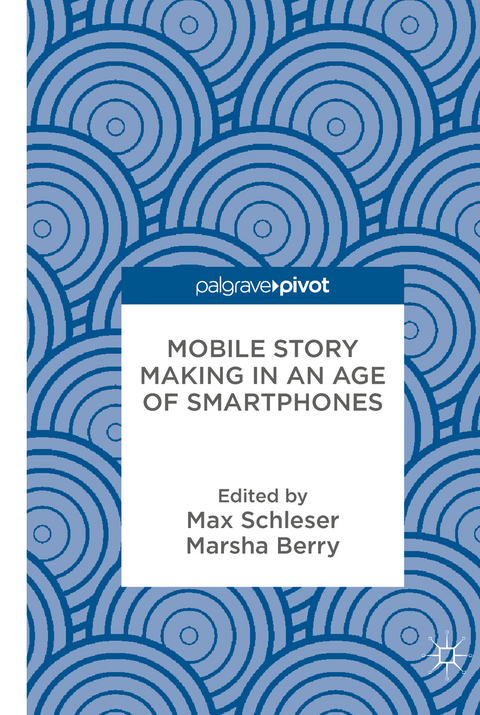 Mobile Story Making in an Age of Smartphones - 
