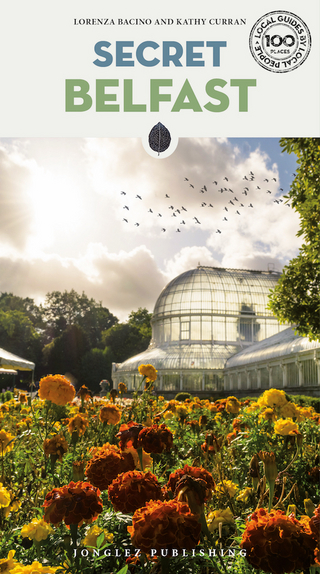 Secret Belfast - An Unusual Travel Guide