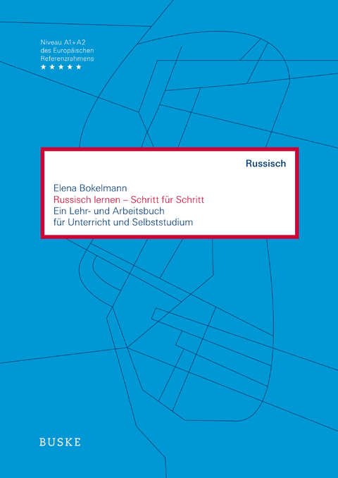 Russisch lernen &ndash; Schritt f&uuml;r Schritt - Elena Bokelmann