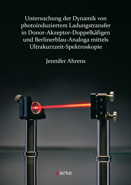 Untersuchung der Dynamik von photoinduziertem Ladungstransfer in Donor-Akzeptor-Doppelk&auml;figen und Berlinerblau-Analoga mittels Ultrakurzzeit-Spektroskopie - Jennifer Ahrens