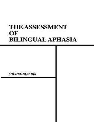 Assessment of Bilingual Aphasia -  Gary Libben,  Michel Paradis