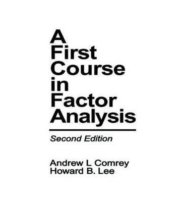 First Course in Factor Analysis -  Andrew L. Comrey,  Howard B. Lee