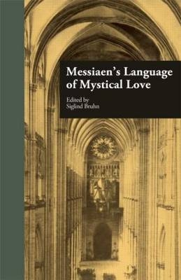 Messiaen's Language of Mystical Love - 