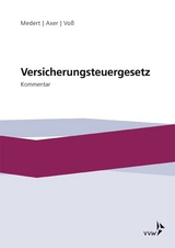 Versicherungsteuergesetz - Medert, Heiko Klaus; Axer, Jochen; Voß, Birgit