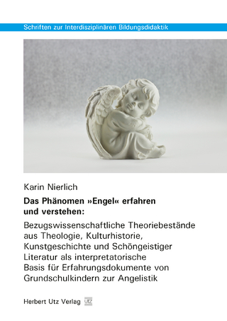 Das Phänomen »Engel« erfahren und verstehen: