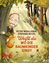Wei&szlig;t du, wo die Baumkinder sind? - Peter Wohlleben