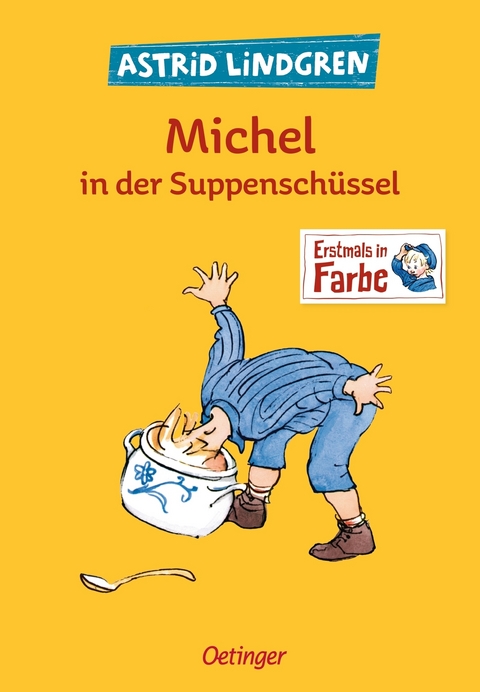 Michel aus L&ouml;nneberga 1. Michel in der Suppensch&uuml;ssel - Astrid Lindgren