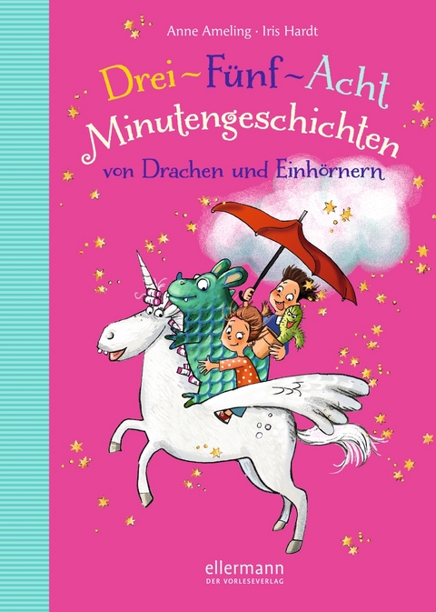 3-5-8 Minutengeschichten von Drachen und Einh&ouml;rnern - Anne Ameling