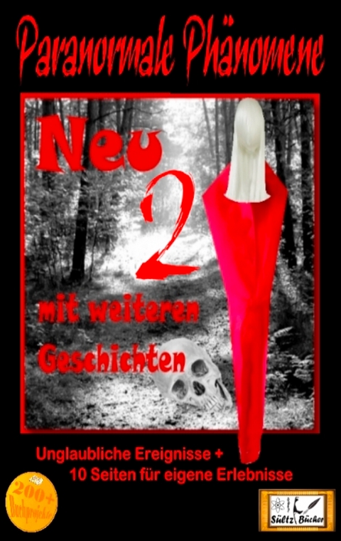Paranormale Phänomene - Teil 2 - Geschichten, die es nicht geben kann, oder? - Uwe H. Sültz, Renate Sültz