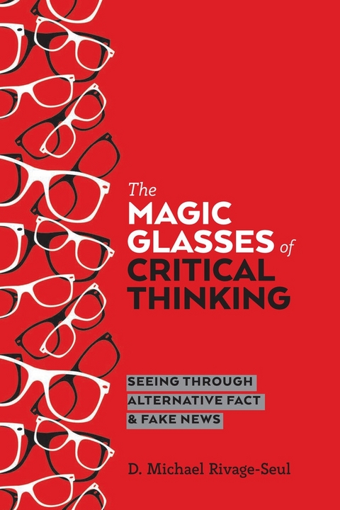 The Magic Glasses of Critical Thinking - D. Michael Rivage-Seul