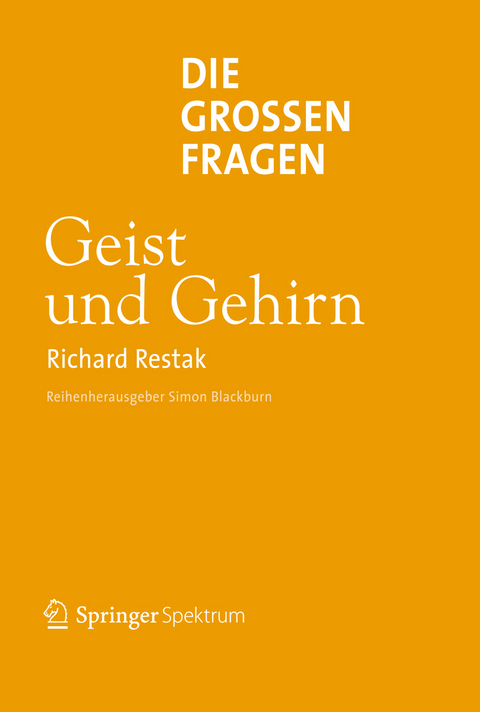 Die gro&szlig;en Fragen - Geist und Gehirn - Richard Restak