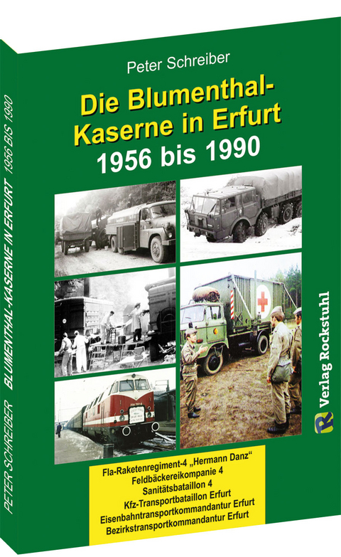 Die BLUMENTHAL-KASERNE in Erfurt 1956-1990 - Peter Schreiber