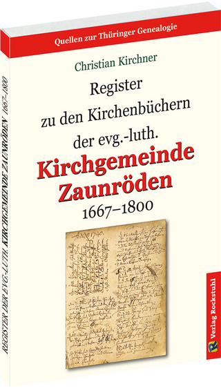 Register zu den Kirchenbüchern der evg.-luth. Kirchgemeinde Zaunröden 1667–1800