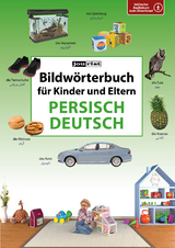 Bildw&ouml;rterbuch f&uuml;r Kinder und Eltern Persisch-Deutsch - 
