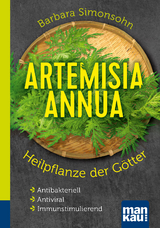 Artemisia annua &ndash; Heilpflanze der G&ouml;tter. Kompakt-Ratgeber - Barbara Simonsohn