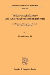 Volkswirtschaftslehre und Analytische Handlungstheorie. - Ulrich Kazmierski