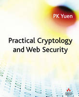 Practical Cryptology and Web Security -  P.K. Yuen