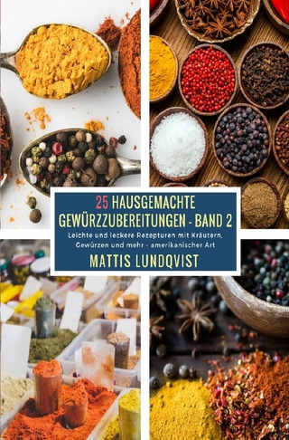 25 Hausgemachte Gewürzzubereitungen / 25 Hausgemachte Gewürzzubereitungen - Band 2