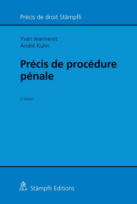 Pr&eacute;cis de proc&eacute;dure p&eacute;nale - Yvan Jeanneret, Andr&eacute; Kuhn