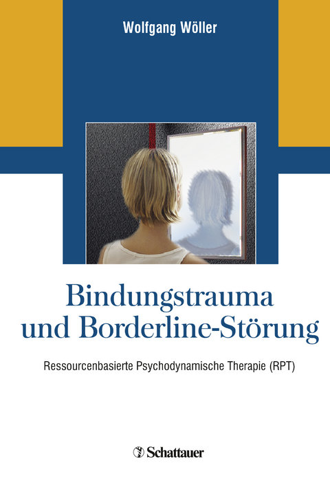 Bindungstrauma und Borderline-St&ouml;rung - Wolfgang W&ouml;ller