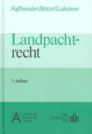 Landpachtrecht -  Fassbender,  H&ouml;tzel,  Lukanow
