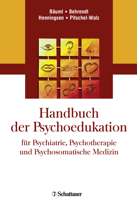 Handbuch der Psychoedukation f&uuml;r Psychiatrie, Psychotherapie und Psychosomatische Medizin - 