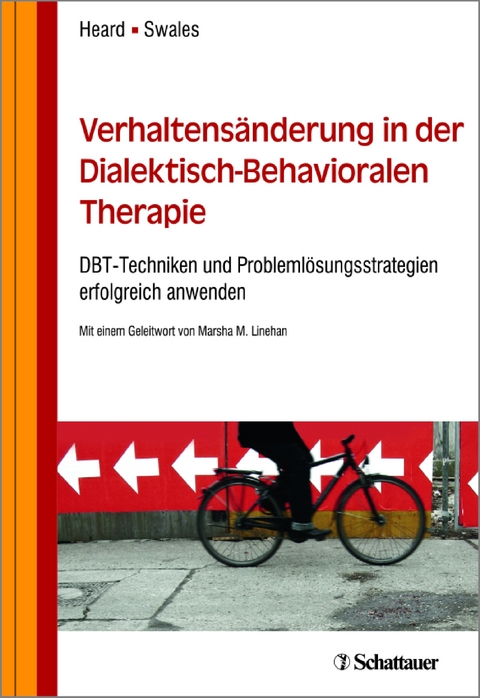 Verhaltens&auml;nderung in der Dialektisch-Behavioralen Therapie - Heidi L. Heard, Michaela A. Swales