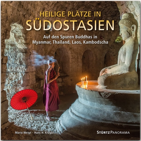 Heilige Pl&auml;tze in S&uuml;dostasien - Auf den Spuren Buddhas in Myanmar, Thailand, Laos, Kambodscha - Hans H. Kr&uuml;ger