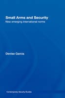 Small Arms and Security -  Denise Garcia